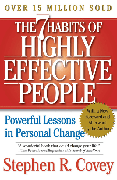 The 7 Habits of Highly Effective People